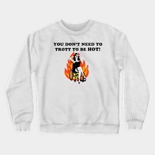 Disabled and still hot! Crewneck Sweatshirt